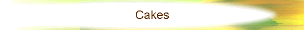 Cakes